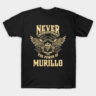 Murillo Name Shirt Murillo Power Never Underestimate T-Shirt